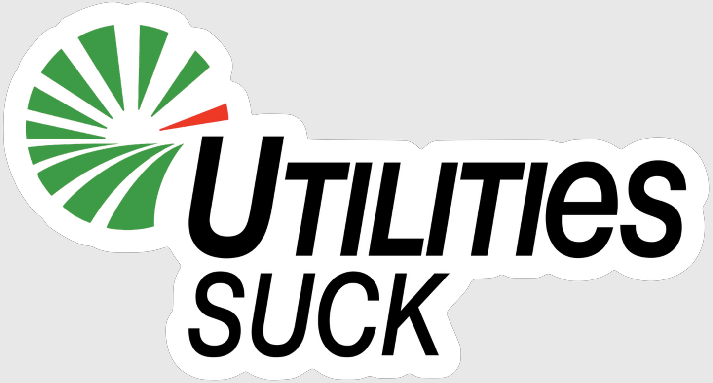 Utilities Suck Sticker -Ameren- -Duke Energy- -Exelon- -PG&E- -Southern Companies- -NEXTera Energy-