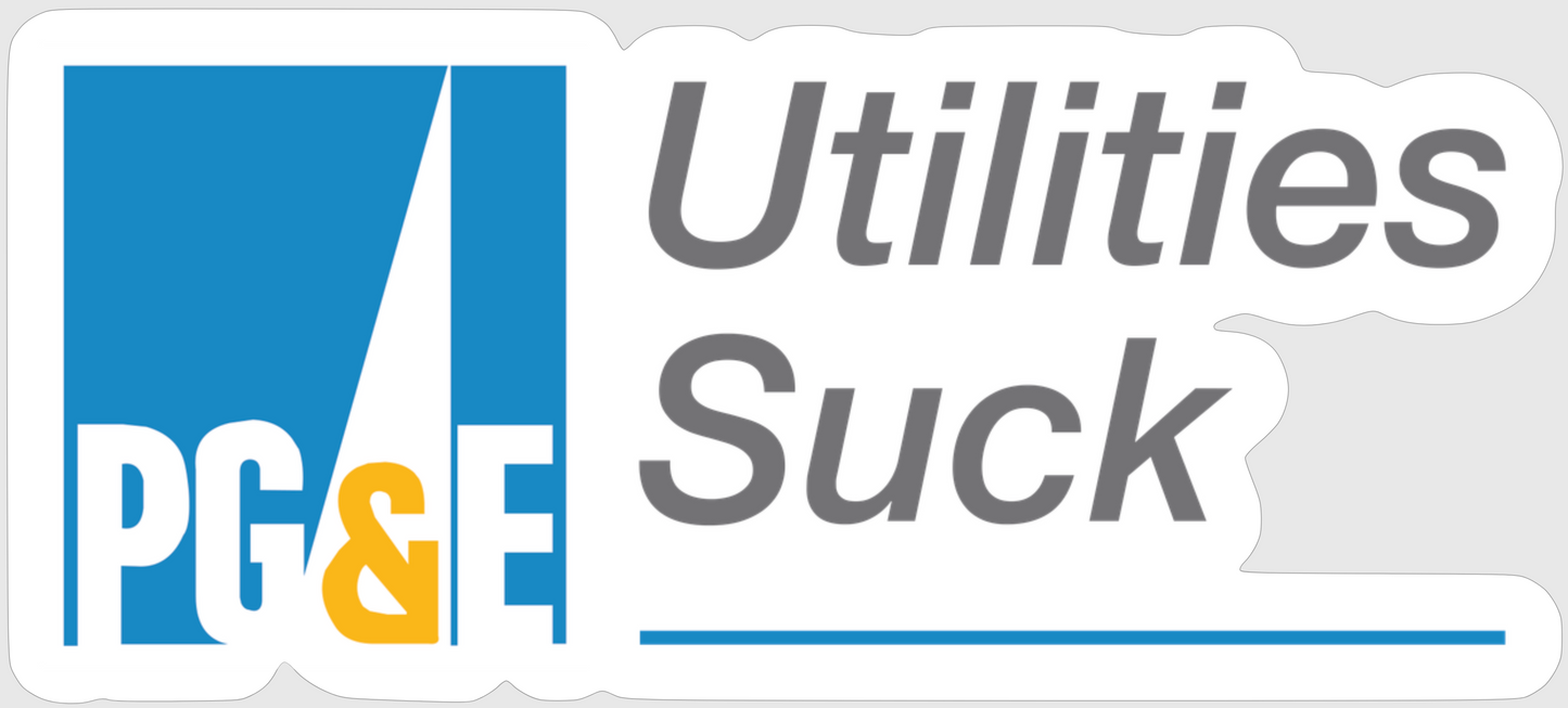 Utilities Suck Sticker -Ameren- -Duke Energy- -Exelon- -PG&E- -Southern Companies- -NEXTera Energy-